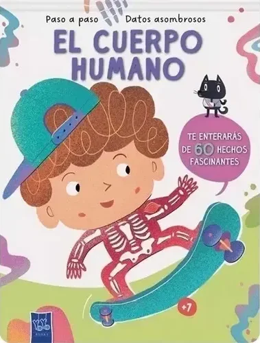 Paso A Paso, Datos Asombrosos. El Cuerpo Humano 1 Paso a paso, datos asombrosos. El cuerpo humano