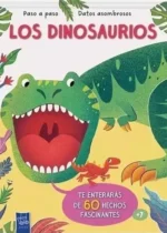 Paso a paso, datos asombrosos. Los dinosaurios