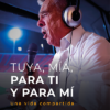 Tuya, mía, para ti y para mí
