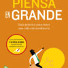 Piensa en grande
