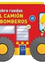 Sobre ruedas. El camión de bomberos