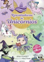 Rescatadoras de unicornios. Viaje al país de las brujas