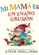 Mi mamá es un enano gruñón
