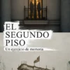 El segundo piso. Un ejercicio de memoria