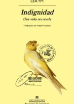Indignidad. Una vida recreada