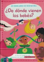 Mi gran libro de respuestas: ¿De dónde vienen los bebés?