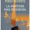 la hipotesis mas peligrosa