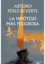 La hipótesis más peligrosa